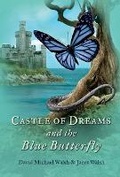 Cover: Castle of Dreams and the Blue Butterfly - Bookbaby