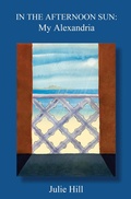 Cover: In the Afternoon Sun: My Alexandria - BOOKBABY