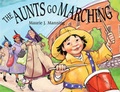 Cover: The Aunts Go Marching - Boyds Mills Press