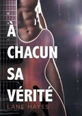 Cover: A Chacun Sa Verite - Dreamspinner Press