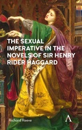 Cover: The Sexual Imperative in the Novels of Sir Henry Rider Haggard - Anthem Press