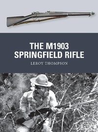 Abbildung von: The M1903 Springfield Rifle - Osprey Publishing