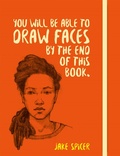 Cover: You Will be Able to Draw Faces by the End of This Book - Ilex