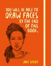 Abbildung von: You Will be Able to Draw Faces by the End of This Book - Ilex