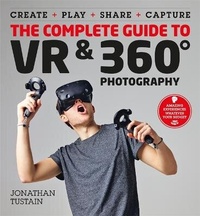 Abbildung von: The Complete Guide to VR & 360 Photography - Ilex