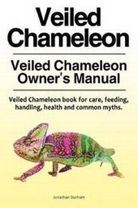 Abbildung von: Veiled Chameleon . Veiled Chameleon Owner's Manual. Veiled Chameleon book for care, feeding, handling, health and common myths. - Zoodoo Publishing Veiled Chameleon
