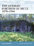Cover: The German Fortress of Metz 1870-1944 - Osprey Publishing