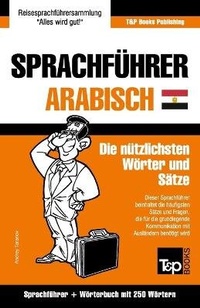 Abbildung von: Sprachfuehrer Deutsch-AEgyptisch-Arabisch und Mini-Woerterbuch mit 250 Woertern - T&p Books Publishing Ltd