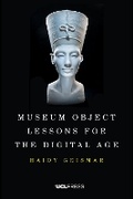 Cover: Museum Object Lessons for the Digital Age - UCL Press