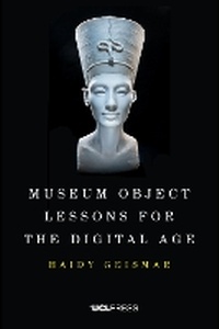 Enlarge image Cover: Museum Object Lessons for the Digital Age - UCL Press