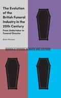 Cover: The Evolution of the British Funeral Industry in the 20th Century - Emerald Publishing Limited