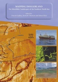 Cover: Mapping Doggerland: The Mesolithic Landscapes of the Southern North Sea - Archaeopress Archaeology