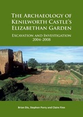 Cover: The Archaeology of Kenilworth Castle's Elizabethan Garden - Archaeopress Archaeology