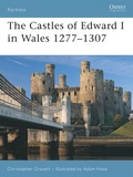 Cover: The Castles of Edward I in Wales 1277-1307 - Osprey Publishing