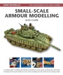 Cover: Small-Scale Armour Modelling - Osprey Publishing