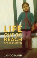 Cover: Life Out Of Reach: Life Out Of Reach, Spare Burden Bk 1 1 - Jasvir Dosanjh
