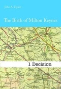Cover: The Birth of Milton Keynes: Decision 1 - Magic Flute Publications