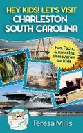 Cover: Hey Kids! Let's Visit Charleston South Carolina - Life Experiences Publishing
