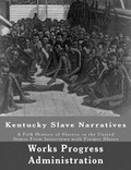 Cover: Kentucky Slave Narratives - Historic Publishing