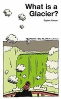 Cover: What Is a Glacier? - RETROFIT COMICS