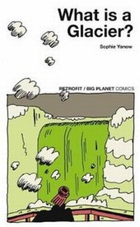 Enlarge image Cover: What Is a Glacier? - RETROFIT COMICS