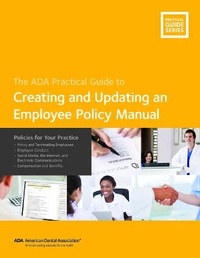 Enlarge image Cover: Creating and Updating an Employee Policy Manual - American Dental Association