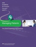 Cover: Managing Patients: The Patient Experience Guidelines for Pratctice Success - American Dental Association