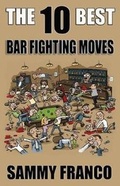 Cover: The 10 Best Bar Fighting Moves - Contemporary Fighting Arts
