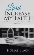 Cover: Lord, Increase My Faith - WestBow Press