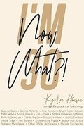 Cover: I'm 30, Now What?! - Golden Brick Road Publishing House