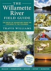 Enlarge image Cover: The Willamette River Field Guide - Timber Press