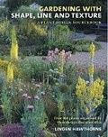 Cover: Gardening with Shape, Line and Texture - Timber Press