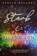 Cover: Staub und Regenbogensplitter - epubli