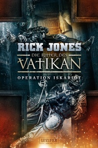 Enlarge image Cover: OPERATION ISKARIOT (Die Ritter des Vatikan 3) - Luzifer-Verlag