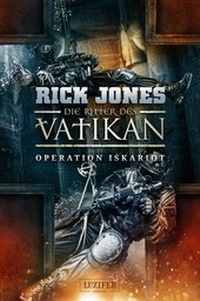 Abbildung von: OPERATION ISKARIOT (Die Ritter des Vatikan 3) - Luzifer Verlag