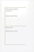 Cover: The Emancipated Museum - Fonds Voor Beeldende Kunsten, Vormg. & Bouwk. Stichting