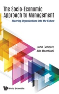 Cover: Socio-economic Approach To Management, The: Steering Organizations Into The Future - World Scientific Publishing Co Pte Ltd