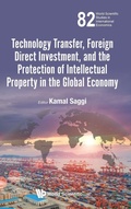 Cover: Technology Transfer, Foreign Direct Investment, And The Protection Of Intellectual Property In The Global Economy - World Scientific Publishing Co Pte Ltd