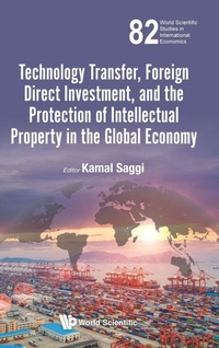 Enlarge image Cover: Technology Transfer, Foreign Direct Investment, And The Protection Of Intellectual Property In The Global Economy - World Scientific Publishing Co Pte Ltd