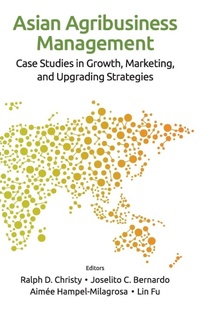 Abbildung von: Asian Agribusiness Management: Case Studies In Growth, Marketing, And Upgrading Strategies - World Scientific Publishing Co Pte Ltd