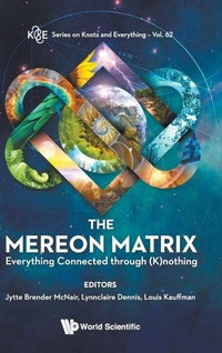 Abbildung von: Mereon Matrix, The: Everything Connected Through (K)nothing - World Scientific Publishing Co Pte Ltd