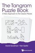 Cover: Tangram Puzzle Book, The: A New Approach To The Classic Pieces - World Scientific Publishing Co Pte Ltd