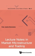 Cover: Lecture Notes In Market Microstructure And Trading - World Scientific Publishing Co Pte Ltd