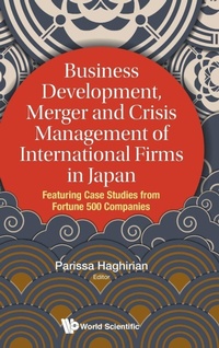 Abbildung von: Business Development, Merger And Crisis Management Of International Firms In Japan: Featuring Case Studies From Fortune 500 Companies - World Scientific Publishing Co Pte Ltd