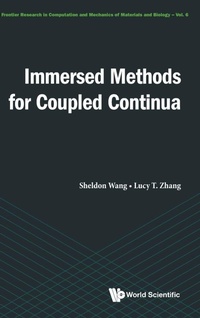Enlarge image Cover: Immersed Methods For Coupled Continua - World Scientific Publishing Co Pte Ltd