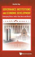 Cover: Governance Institutions And Economic Development: Emerging China, India, East Asia And Brazil - World Scientific Publishing Co Pte Ltd