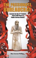Cover: Passionate Bureaucrat, The: Lessons For The 21st Century From 4,500 Years Of Public Service Reform - World Scientific Publishing Co Pte Ltd