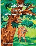 Cover: Isabella, The Cow Who Wanted To Sing - Elm Grove Publications