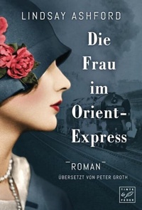 Abbildung von: Die Frau im Orient-Express - Tinte & Feder
