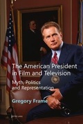 Cover: The American President in Film and Television - Peter Lang Verlag